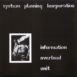 Information Overload Unit by System Planning Korporation (Album